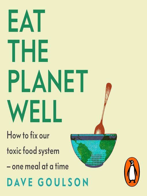 Title details for Eat the Planet Well by Dave Goulson - Wait list